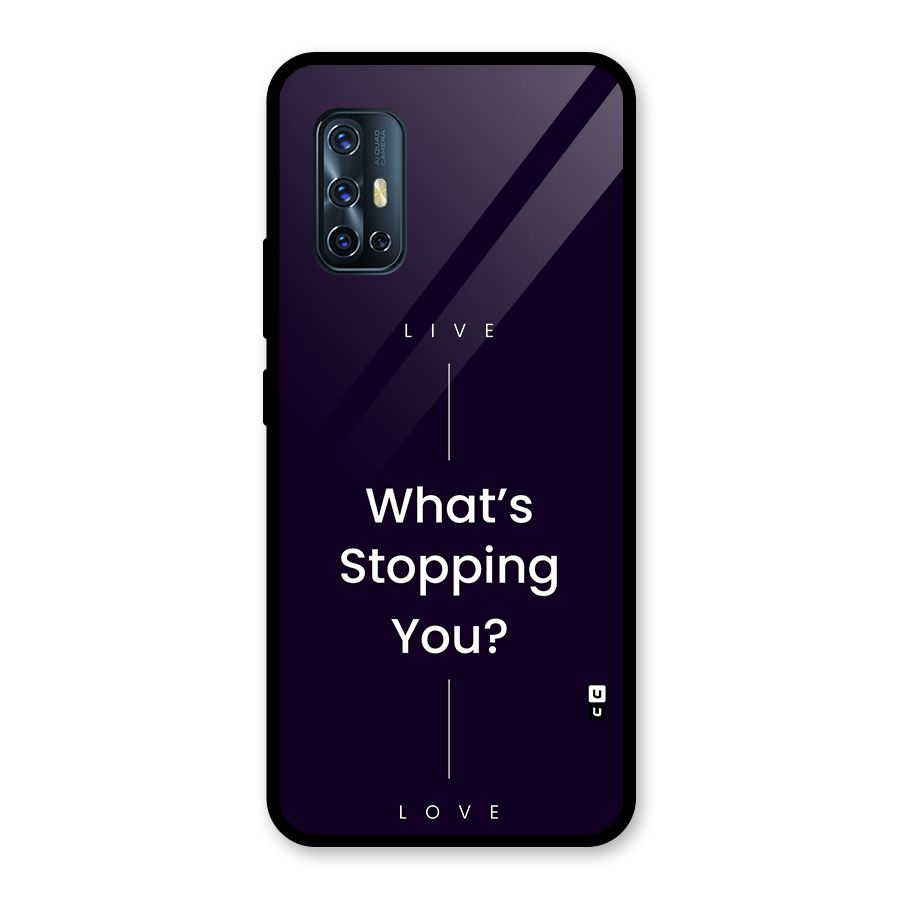 What Stopping You Glass Back Case for Vivo V17