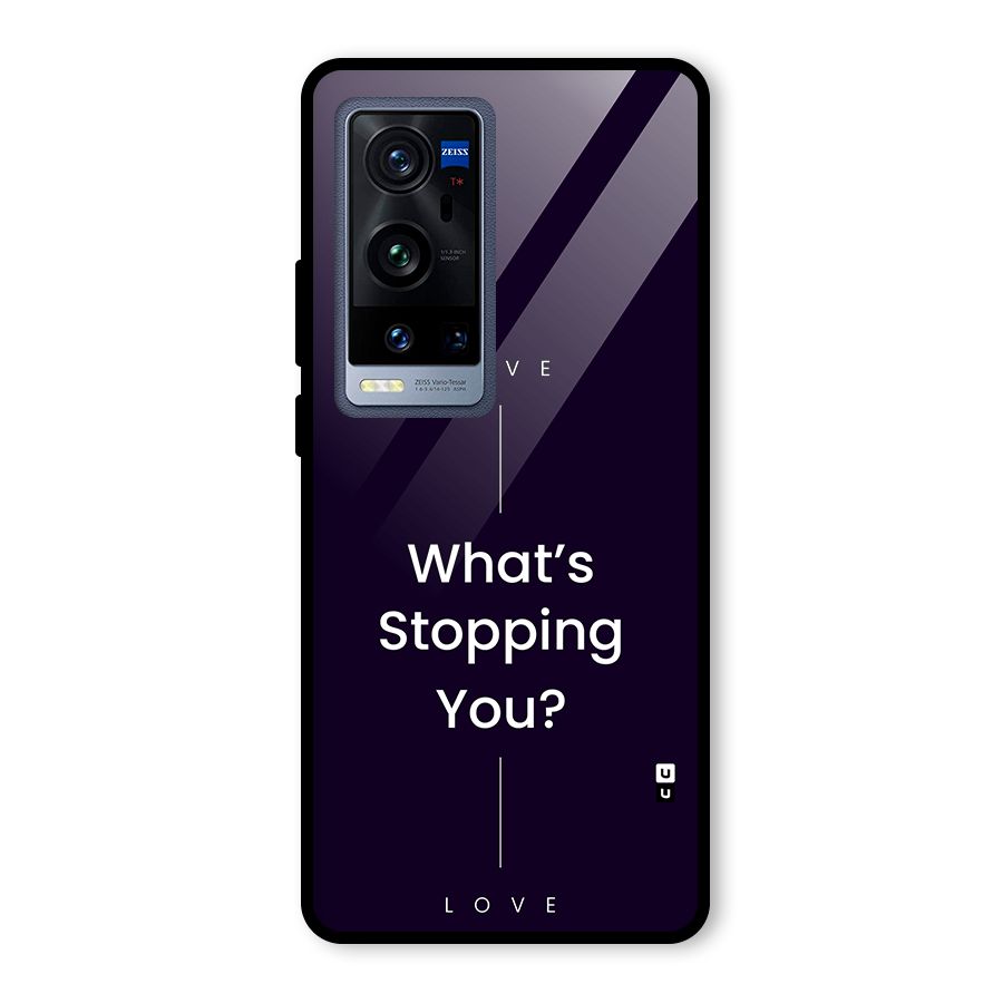What Stopping You Glass Back Case for Vivo X60 Pro Plus