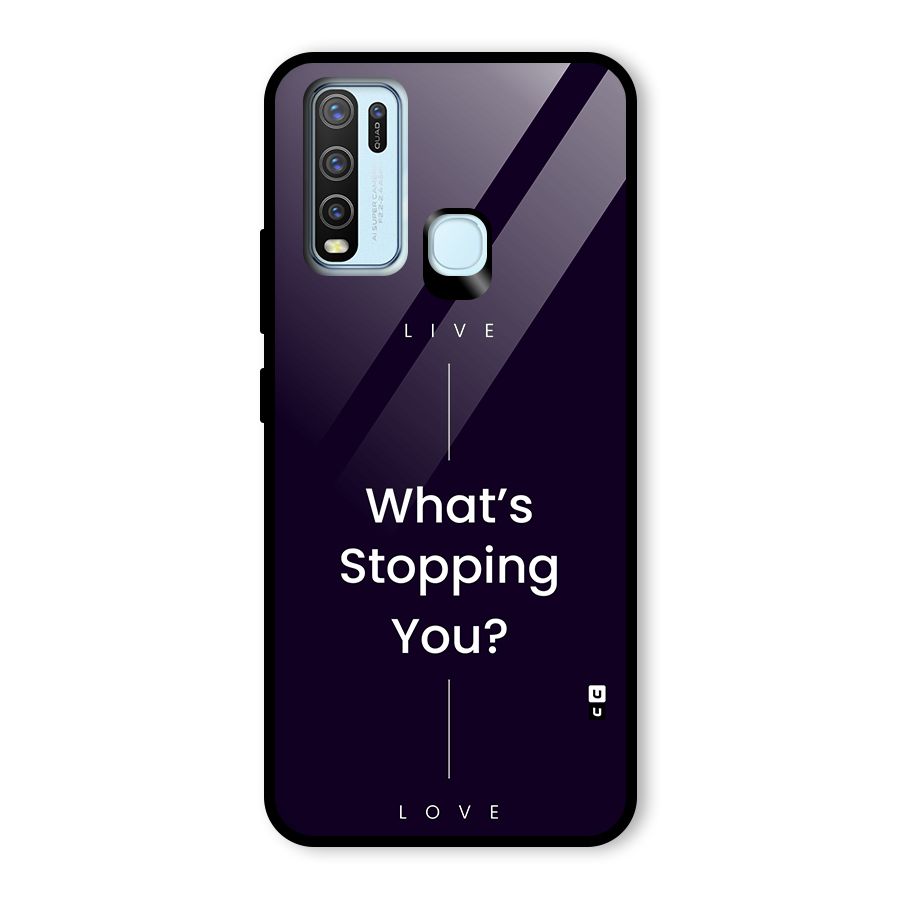 What Stopping You Glass Back Case for Vivo Y30