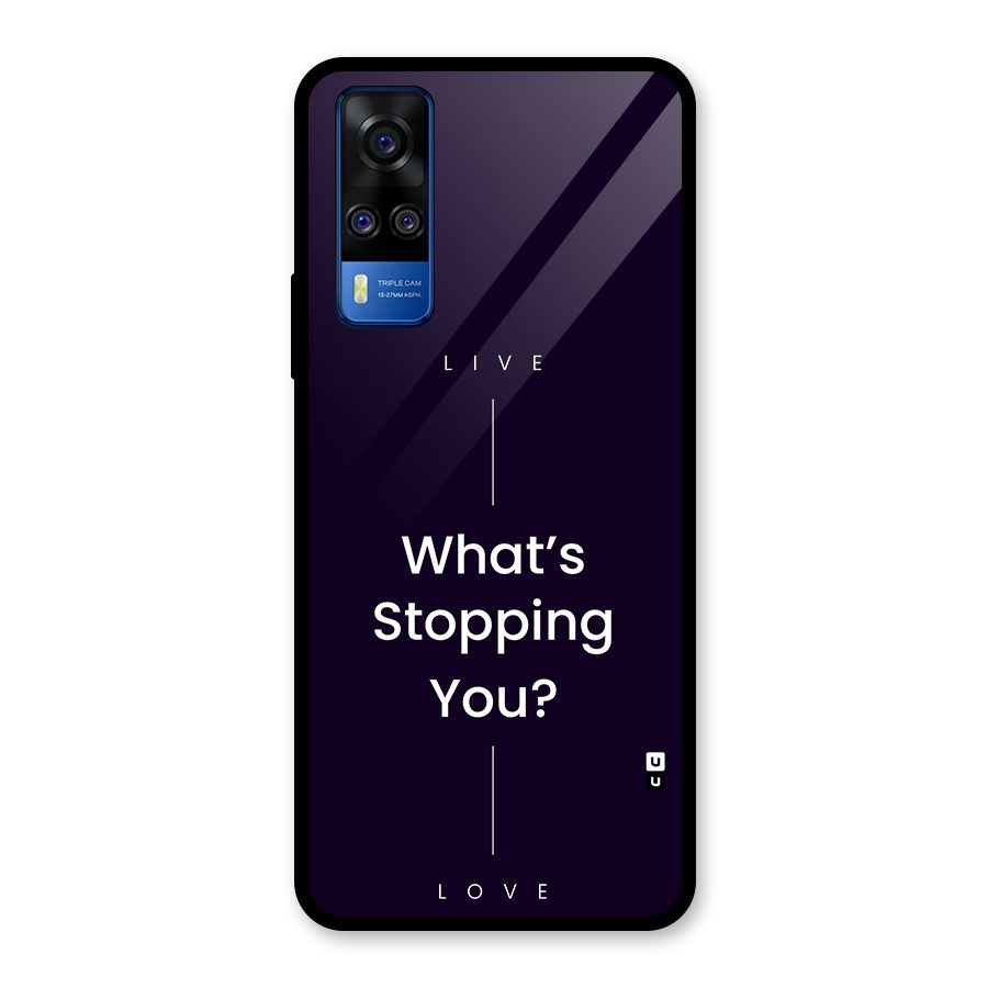 What Stopping You Glass Back Case for Vivo Y51
