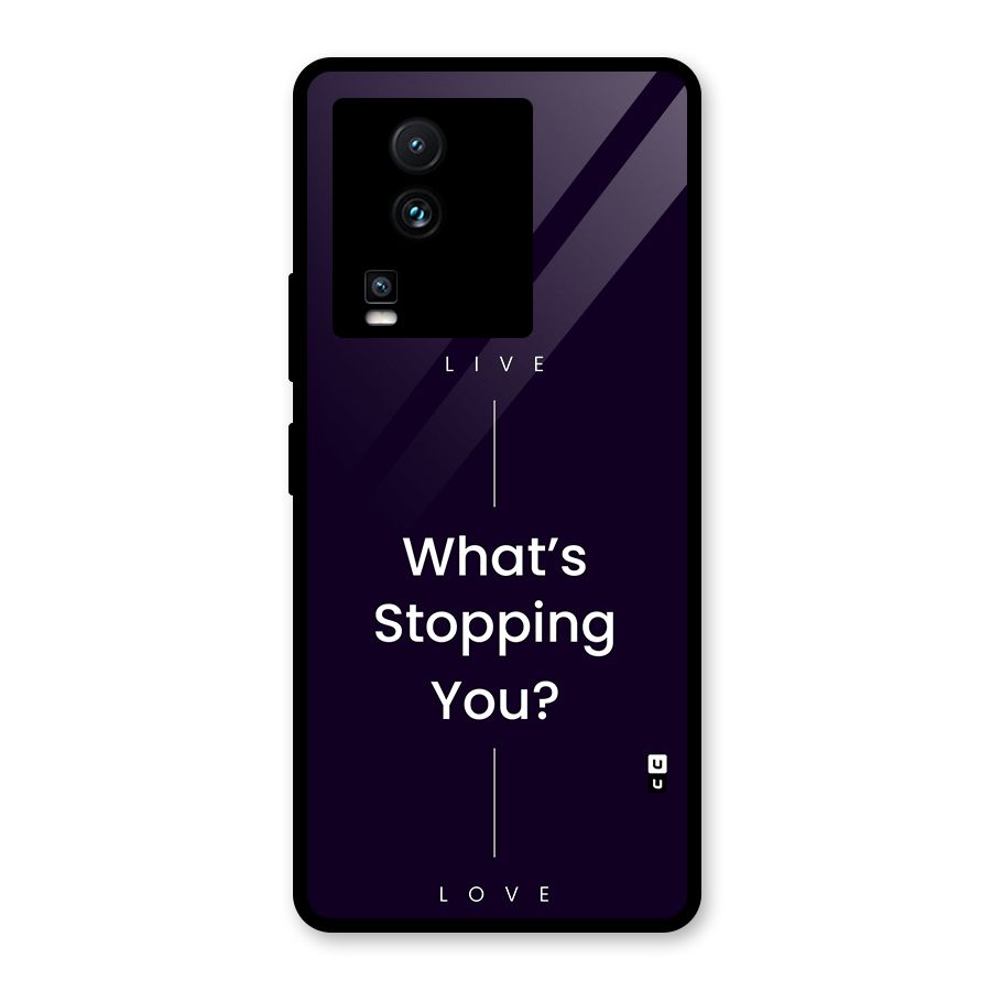 What Stopping You Glass Back Case for Vivo iQOO Neo 7
