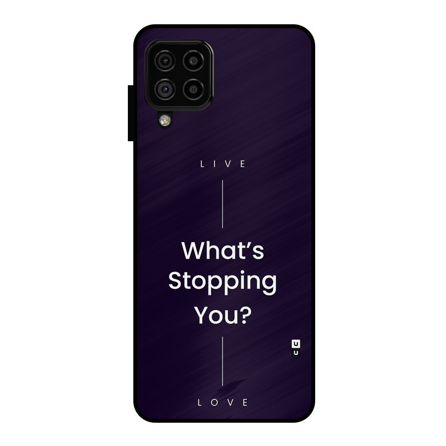 What Stopping You Metal Back Case for Galaxy A22 4G