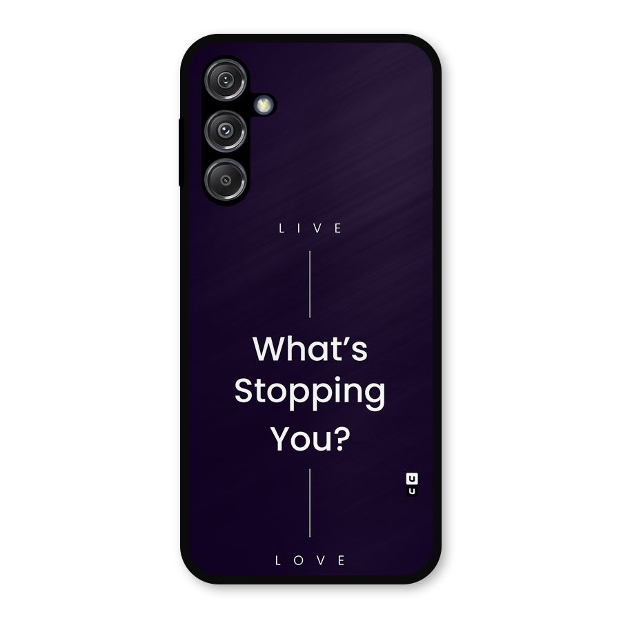 What Stopping You Metal Back Case for Galaxy M34 5G