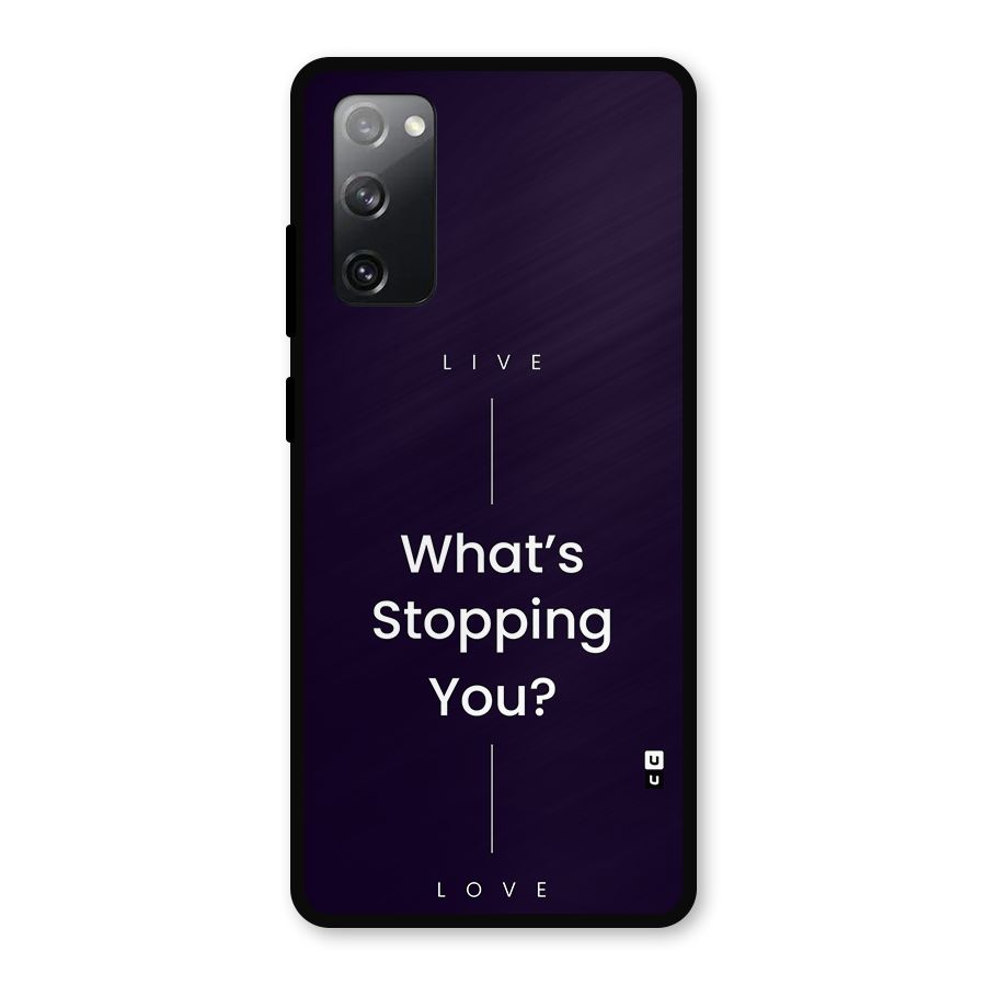What Stopping You Metal Back Case for Galaxy S20 FE 5G