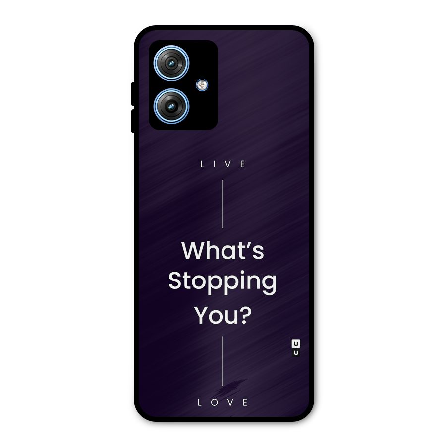 What Stopping You Metal Back Case for Moto G54