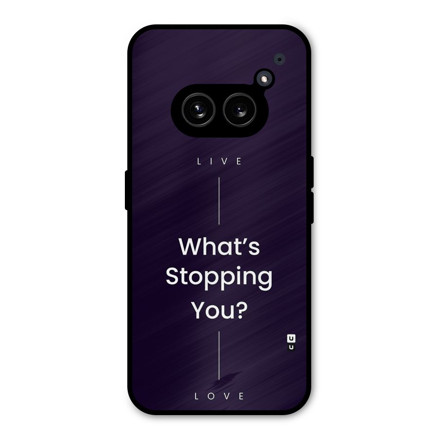 What Stopping You Metal Back Case for Nothing Phone 2a Plus