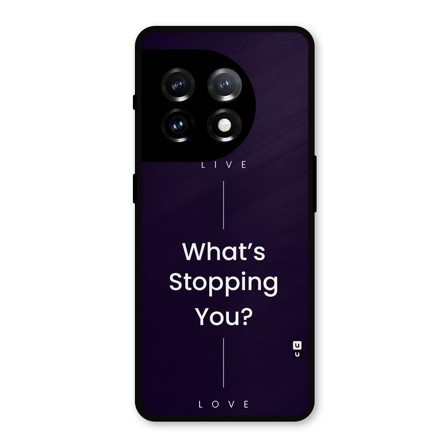 What Stopping You Metal Back Case for OnePlus 11