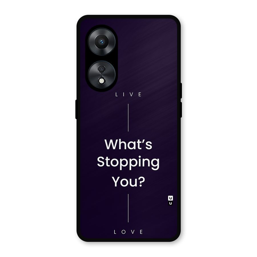 What Stopping You Metal Back Case for Oppo A78