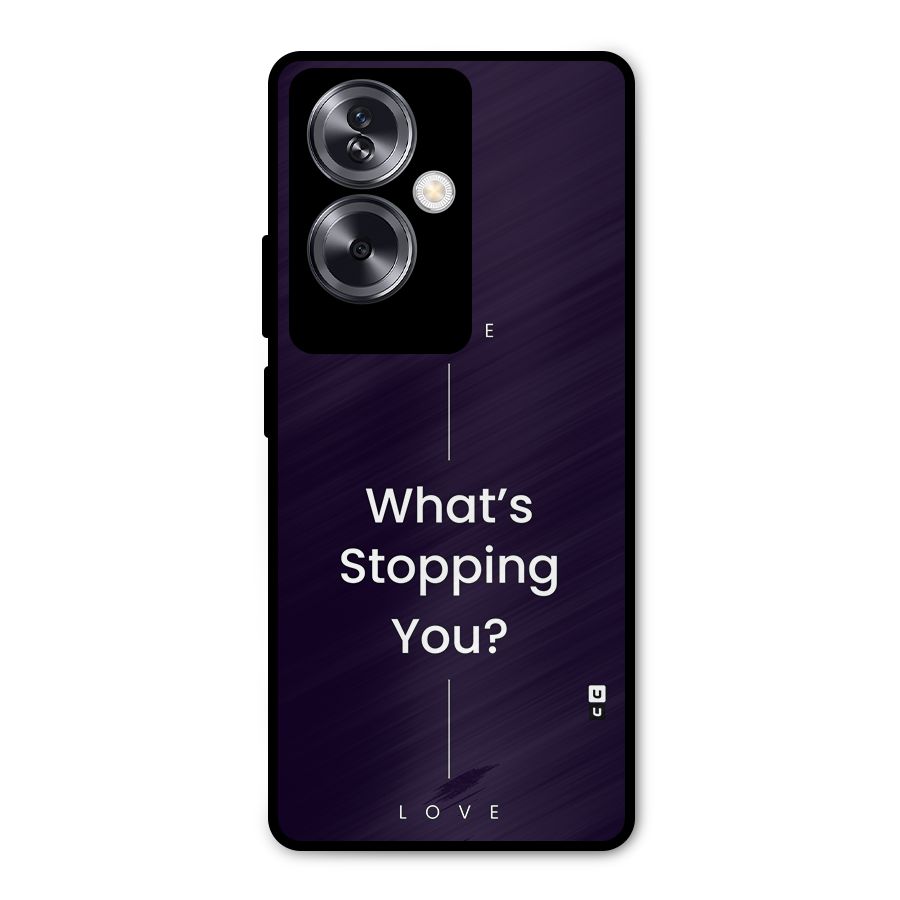 What Stopping You Metal Back Case for Oppo A79 5G