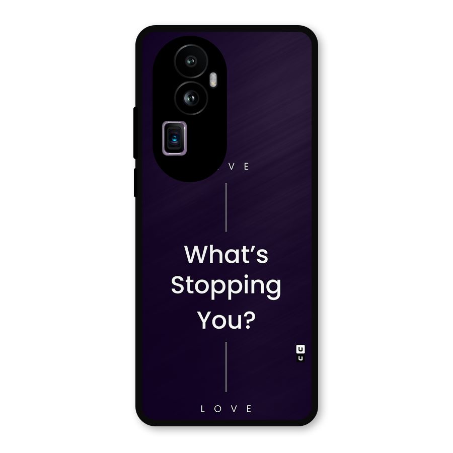 What Stopping You Metal Back Case for Oppo Reno10 Pro Plus