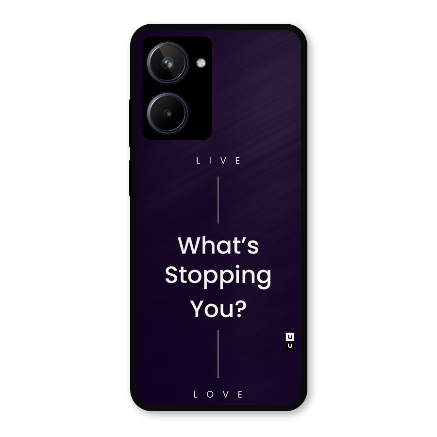 What Stopping You Metal Back Case for Realme 10
