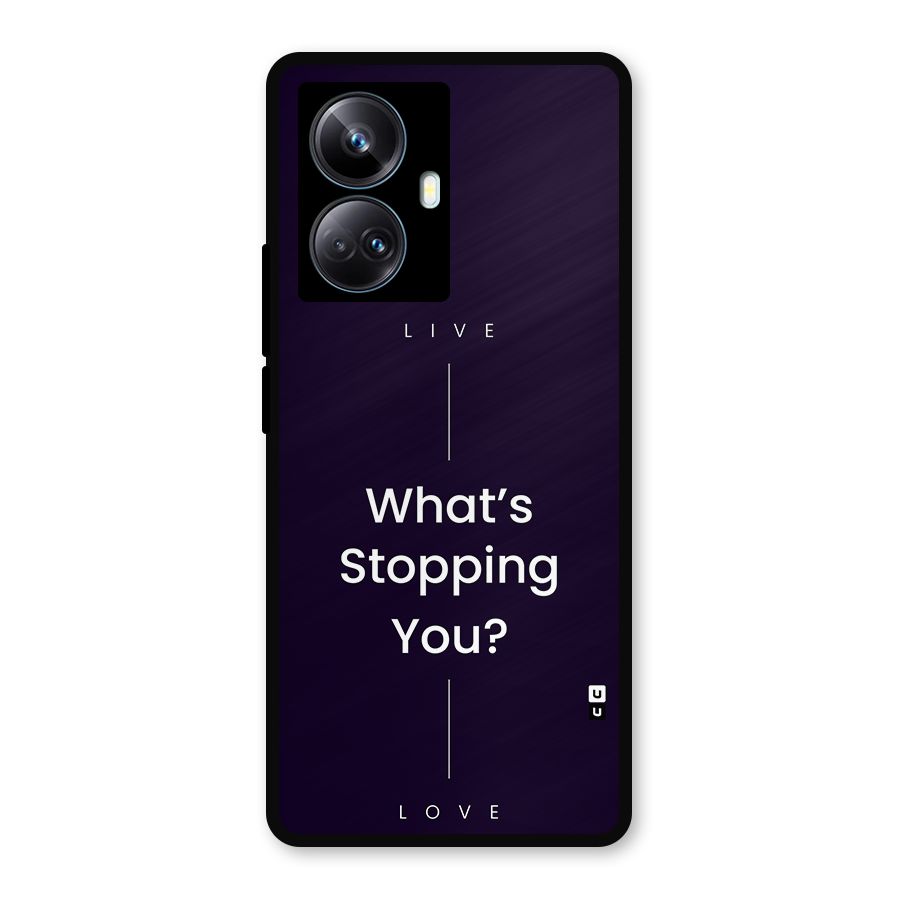 What Stopping You Metal Back Case for Realme 10 Pro Plus
