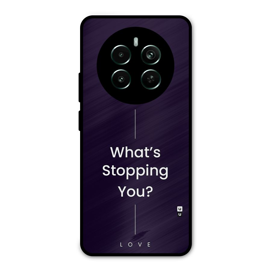 What Stopping You Metal Back Case for Realme 12 Pro Plus