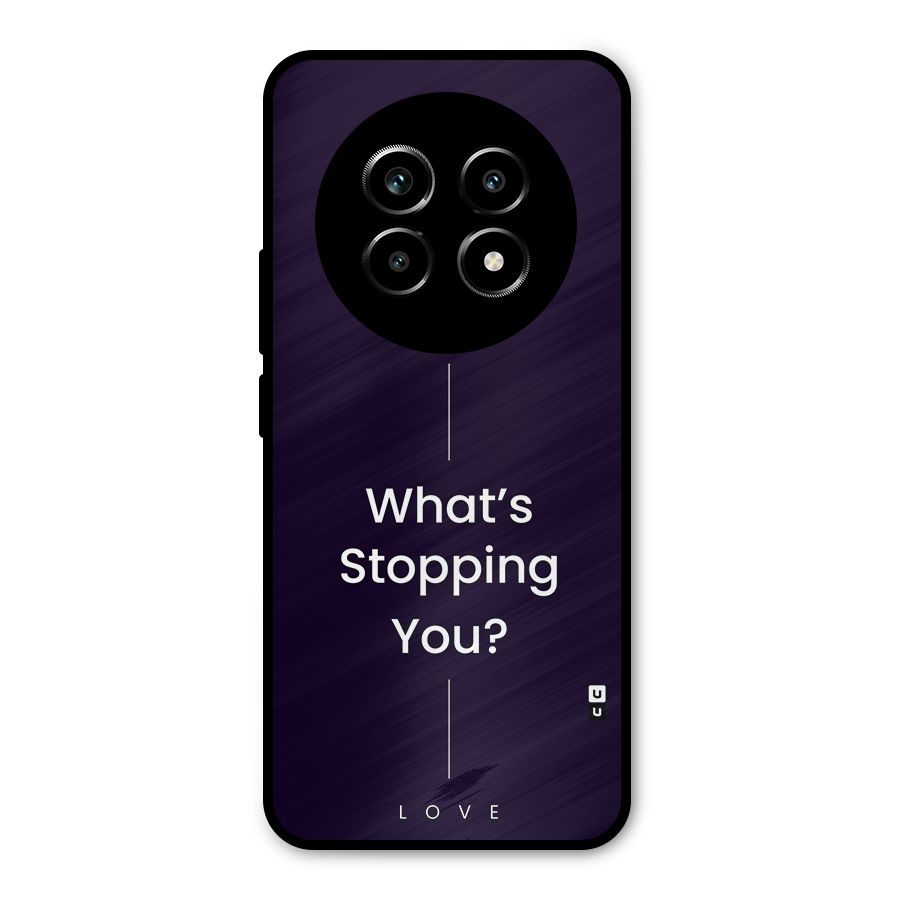 What Stopping You Metal Back Case for Realme 13 Pro