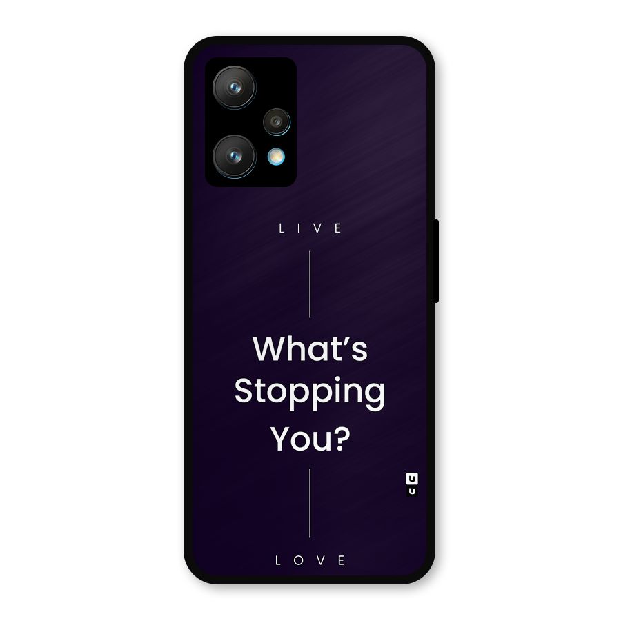 What Stopping You Metal Back Case for Realme 9 Pro Plus 5G