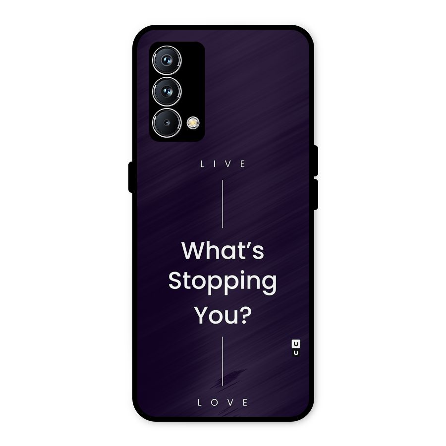 What Stopping You Metal Back Case for Realme GT Master Edition