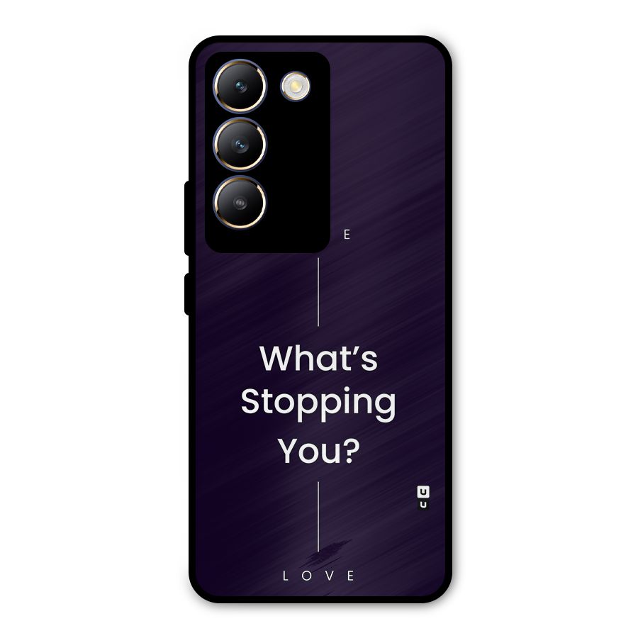 What Stopping You Metal Back Case for Vivo Y200e