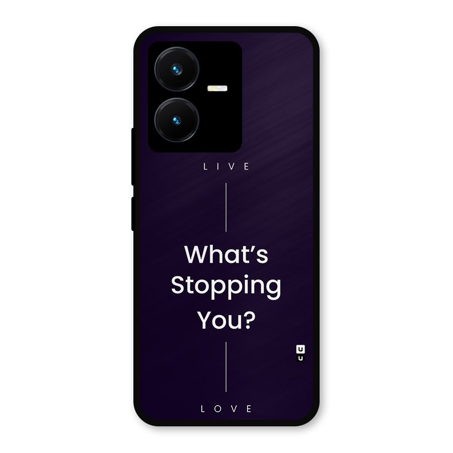 What Stopping You Metal Back Case for Vivo Y22s