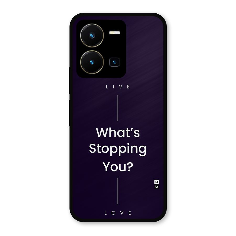 What Stopping You Metal Back Case for Vivo Y35