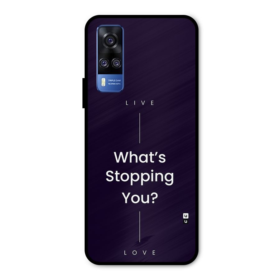 What Stopping You Metal Back Case for Vivo Y51A