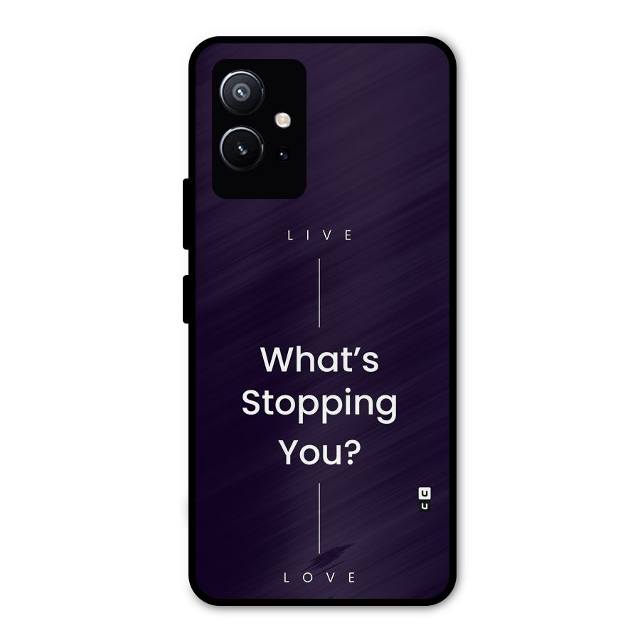 What Stopping You Metal Back Case for Vivo Y75 5G