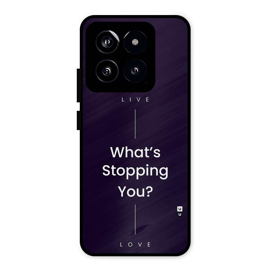 What Stopping You Metal Back Case for Xiaomi 14