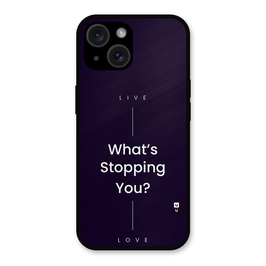 What Stopping You Metal Back Case for iPhone 15