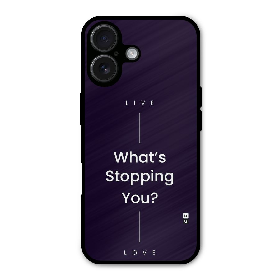 What Stopping You Metal Back Case for iPhone 16