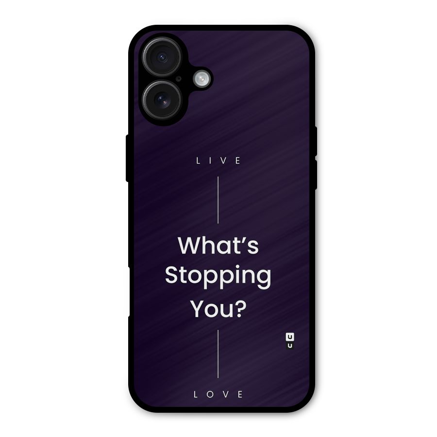 What Stopping You Metal Back Case for iPhone 16 Plus