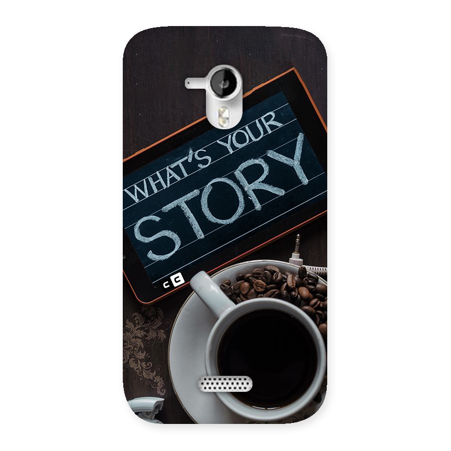 Whats Your Story Back Case for Canvas HD A116