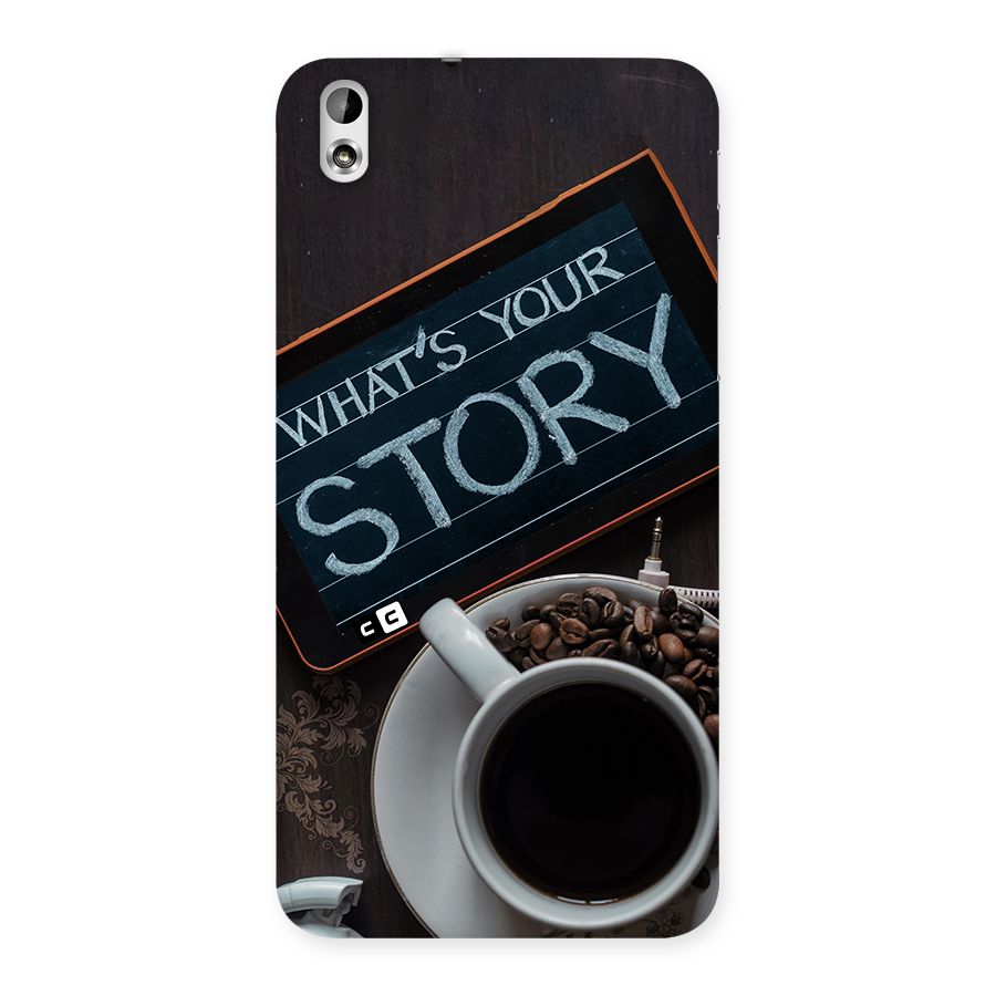 Whats Your Story Back Case for Desire 816g