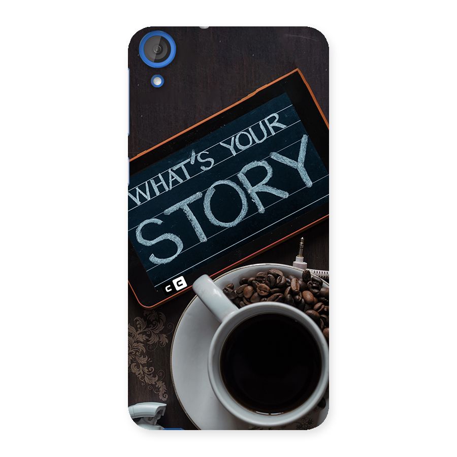 Whats Your Story Back Case for Desire 820