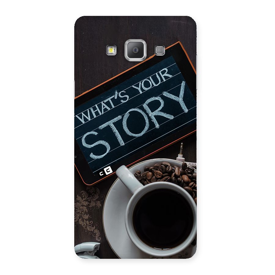 Whats Your Story Back Case for Galaxy A7