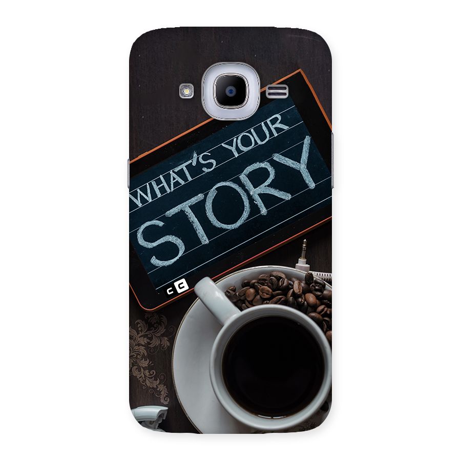 Whats Your Story Back Case for Galaxy J2 2016