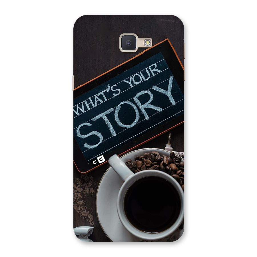 Whats Your Story Back Case for Galaxy J5 Prime