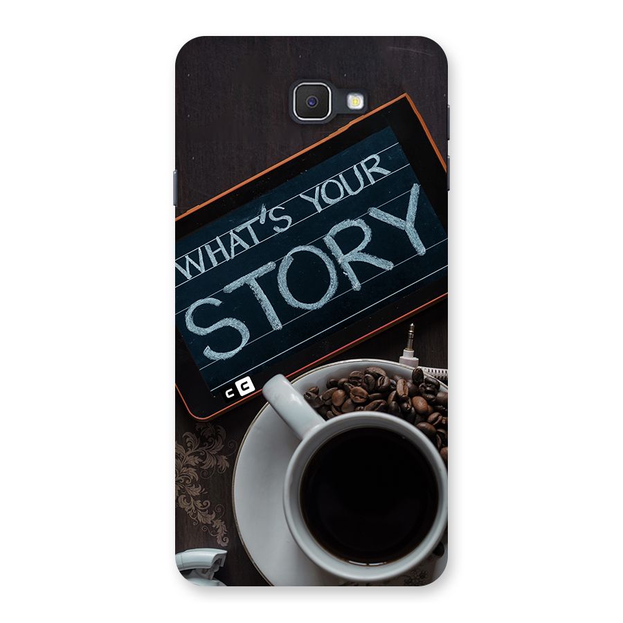Whats Your Story Back Case for Galaxy J7 Prime