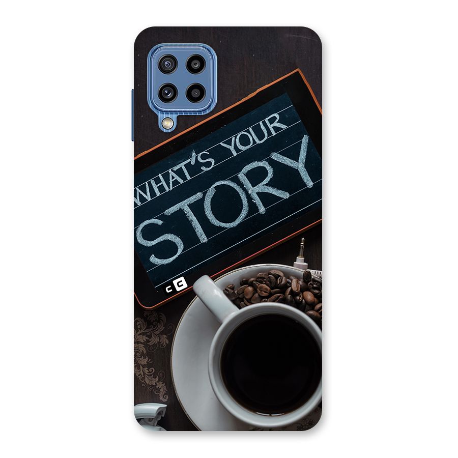 Whats Your Story Back Case for Galaxy M32