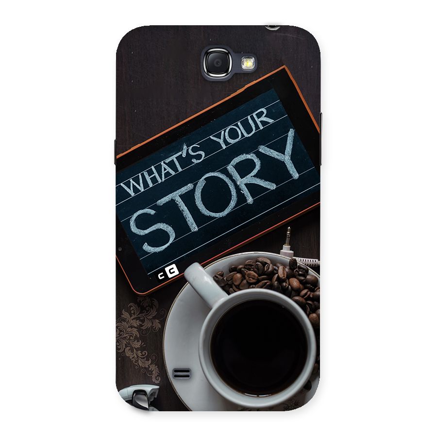 Whats Your Story Back Case for Galaxy Note 2