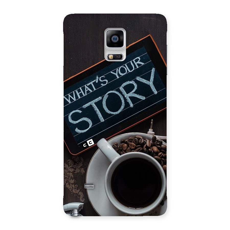 Whats Your Story Back Case for Galaxy Note 4