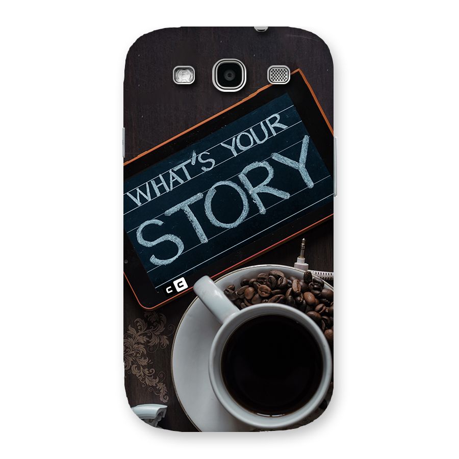 Whats Your Story Back Case for Galaxy S3