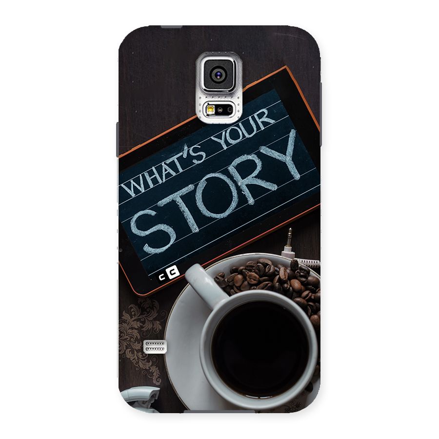 Whats Your Story Back Case for Galaxy S5
