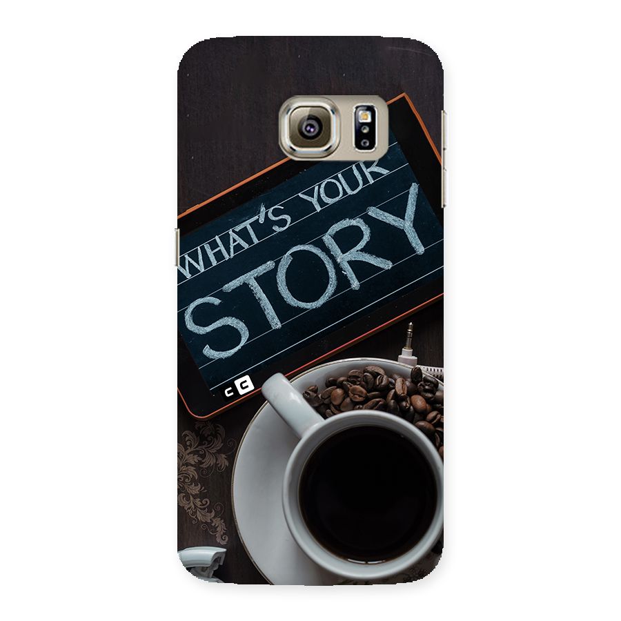 Whats Your Story Back Case for Galaxy S6 edge