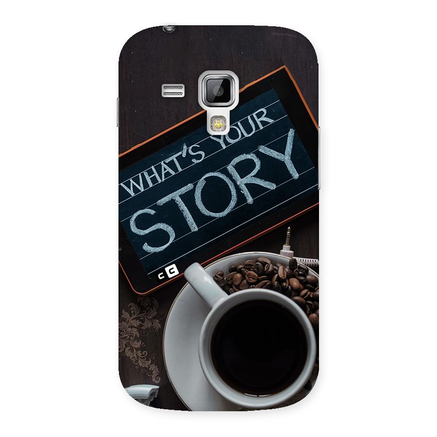 Whats Your Story Back Case for Galaxy S Duos