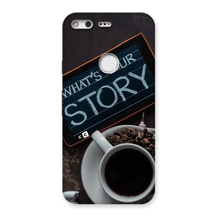 Whats Your Story Back Case for Google Pixel
