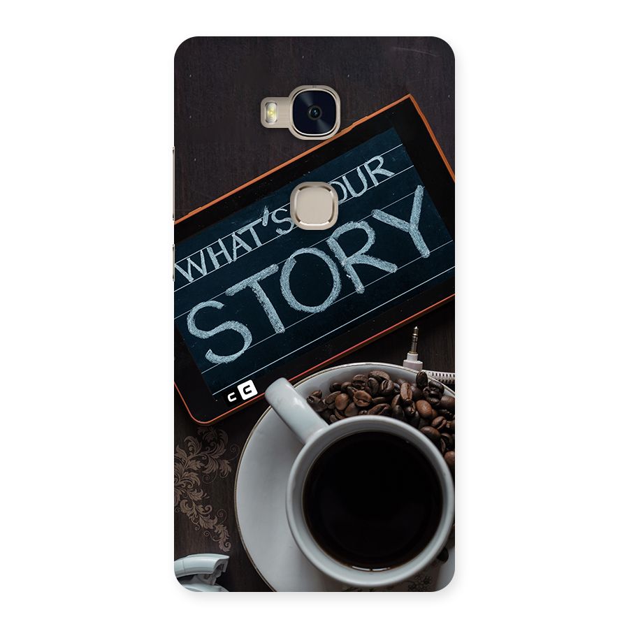 Whats Your Story Back Case for Honor 5X