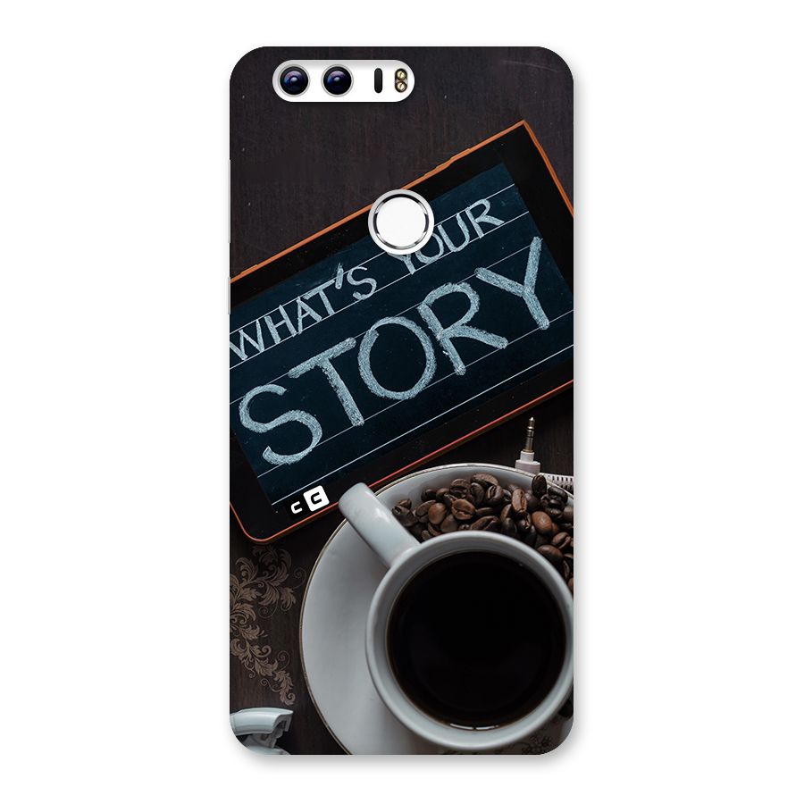 Whats Your Story Back Case for Honor 8