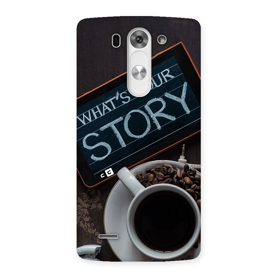 Whats Your Story Back Case for LG G3 Beat