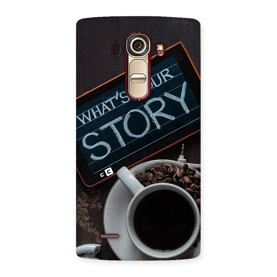 Whats Your Story Back Case for LG G4