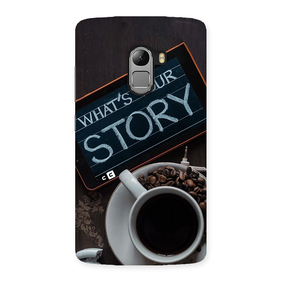 Whats Your Story Back Case for Lenovo K4 Note
