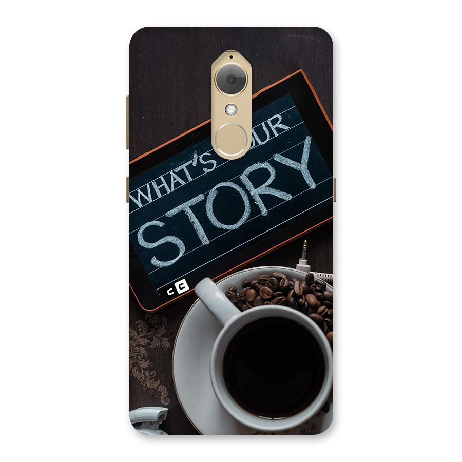 Whats Your Story Back Case for Lenovo K8
